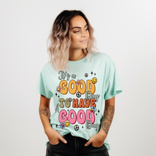 It's a Good Day to Have a Good Day Graphic Tee