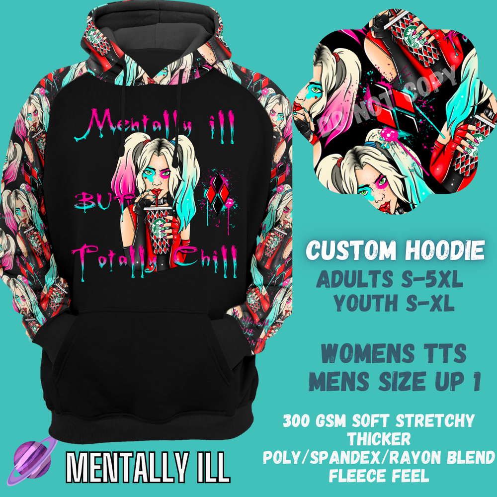 MENTALLY ILL - CUSTOM DESIGNED HOODIE RUN PREORDER CLOSING 9/27